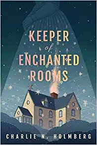 Keeper of Enchanted Rooms (2022, Amazon Publishing)