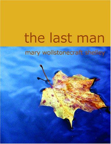 The Last Man (Large Print Edition) (Paperback, 2007, BiblioBazaar)