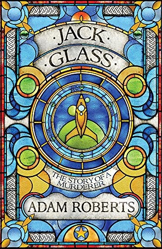 Jack Glass (2012, Gollancz)