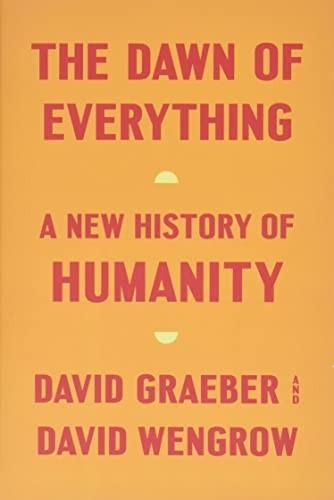 The Dawn of Everything : A New History of Humanity (2021)