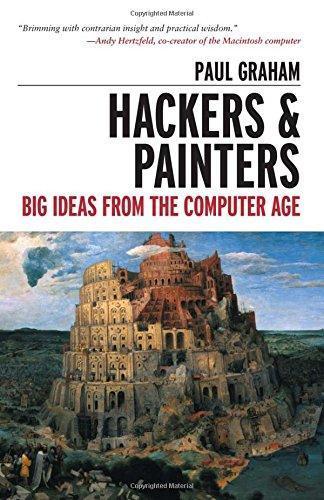 Hackers and Painters: Big Ideas from the Computer Age (2004)