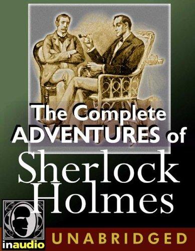 The Complete Adventures of Sherlock Holmes (2005, In Audio)