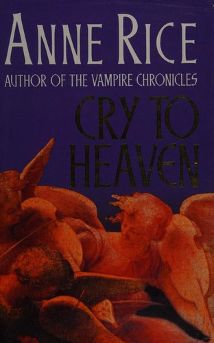 Cry to heaven. (1990, Chatto & Windus)