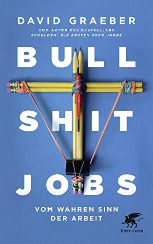 Bullshit Jobs vom wahren Sinn der Arbeit (German language, 2018)