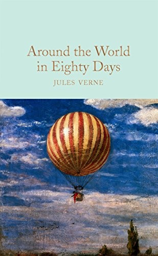 Around the World in Eighty Days (2017, Pan Macmillan, Macmillan Collector's Library)