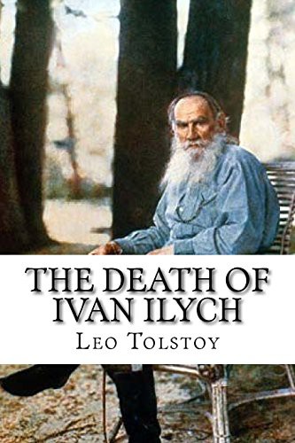 The Death of Ivan Ilych (Paperback, 2017, Createspace Independent Publishing Platform, CreateSpace Independent Publishing Platform)