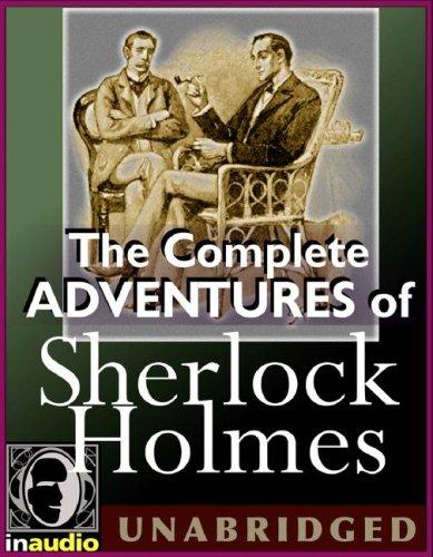 The Complete Adventures of Sherlock Holmes (2005, In Audio)