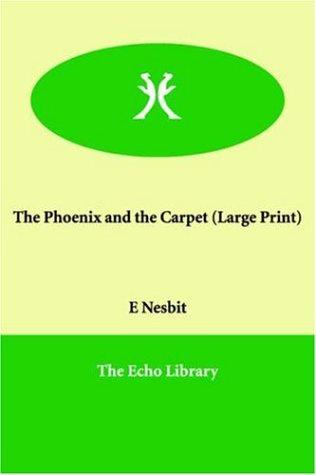 The Phoenix and the Carpet (Large Print) (Paperback, 2005, Echo Library)