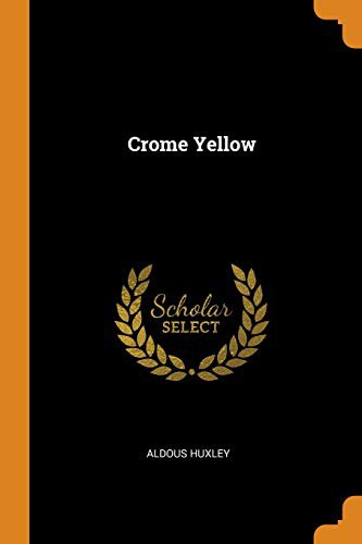 Crome Yellow (Paperback, 2018, Franklin Classics Trade Press)