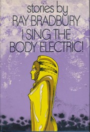 I sing the body electric! (1969, Knopf)