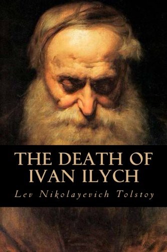 The Death of Ivan Ilych (Paperback, 2016, Createspace Independent Publishing Platform, CreateSpace Independent Publishing Platform)